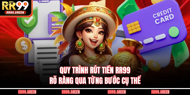 Quy trình rút tiền RR99 rõ ràng qua từng bước cụ thể